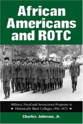 African Americans and ROTC : military, naval, and aeroscience programs at historically Black colleges, 1916-1973