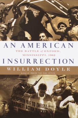 An American insurrection : the battle of Oxford, Mississippi, 1962