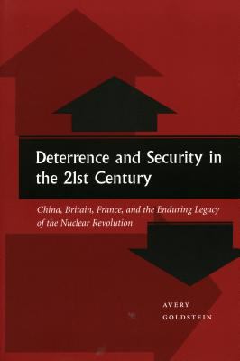 Deterrence and security in the 21st century : China, Britain, France, and the enduring legacy of the nuclear revolution