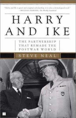 Harry and Ike : the partnership that remade the postwar world