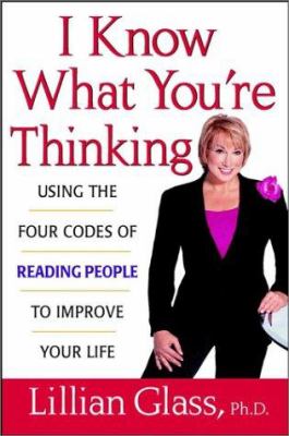 I know what you're thinking : using the four codes of reading people to improve your life