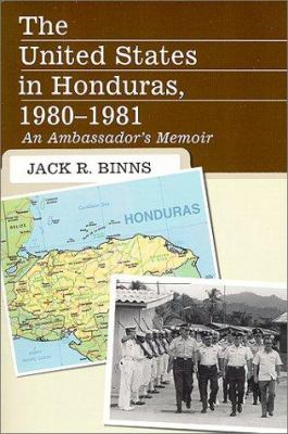 The United States in Honduras, 1980-1981 : an ambassador's memoir