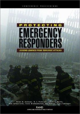Protecting emergency responders : lessons learned from terrorist attacks