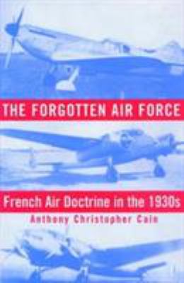 The forgotten Air Force : French air doctrine in the 1930s