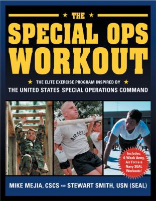 The Special Ops workout : the elite exercise program inspired by the United States Special Operations Command