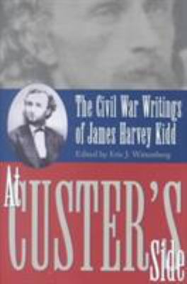 At Custer's side : the Civil War writings of James Harvey Kidd