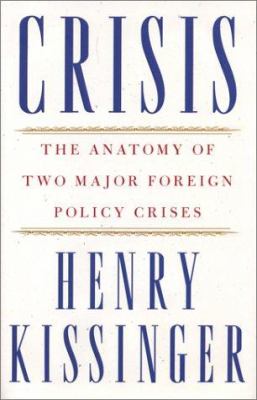 Crisis : the anatomy of two major foreign policy crises