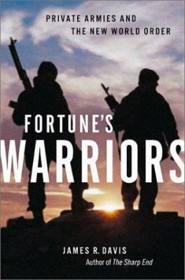 Fortune's warriors : private armies and the new world order