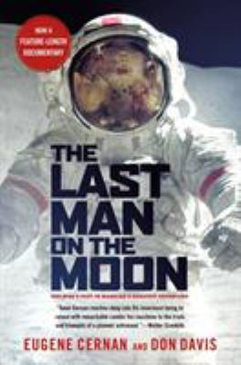 The last man on the moon : astronaut Eugene Cernan and America's race in space