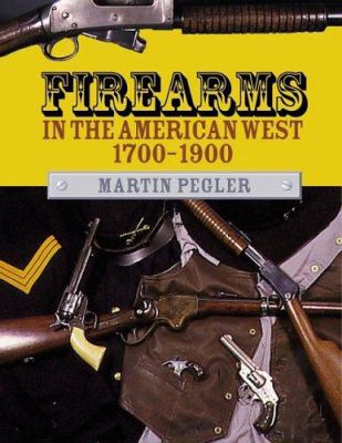 Firearms in the American West, 1700-1900
