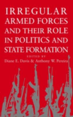 Irregular armed forces and their role in politics and state formation