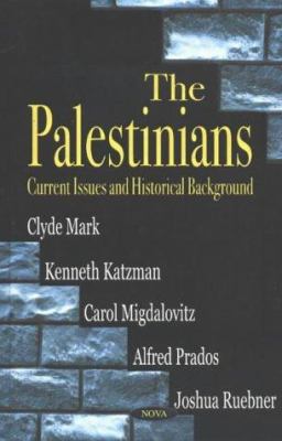 The Palestinians : current issues and historical background