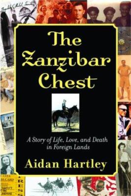 The Zanzibar chest : a story of life, love, and death in foreign lands