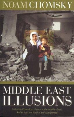 Middle East illusions : including peace in the Middle East? : reflections on justice and nationhood