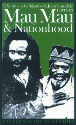Mau Mau & nationhood : arms, authority, & narration