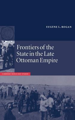 Frontiers of the state in the late Ottoman Empire : Transjordan, 1850-1921