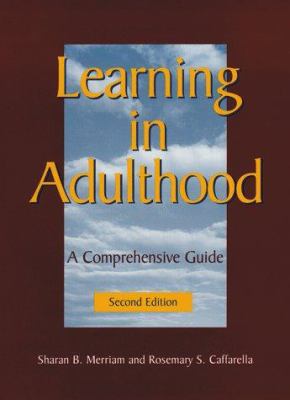 Learning in adulthood : a comprehensive guide