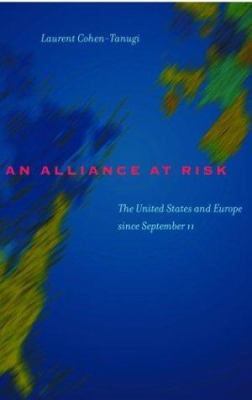 An alliance at risk : the United States and Europe since September 11