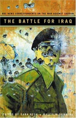 The battle for Iraq : BBC news correspondents on the war against Saddam