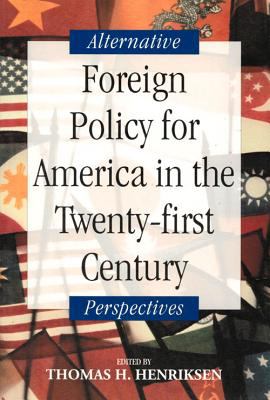 Foreign policy for America in the twenty-first century : alternative perspectives