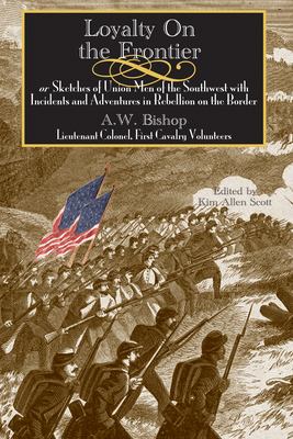 Loyalty on the frontier, or, Sketches of Union men of the South-west : with incidents and adventures in rebellion on the border