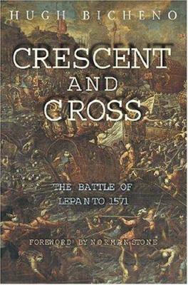 Crescent and cross : the Battle of Lepanto, 1571