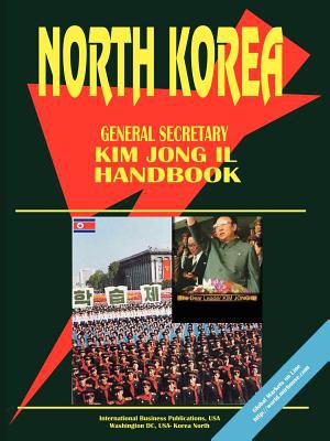 North Korea : General Secretary Kim Jong-il handbook.