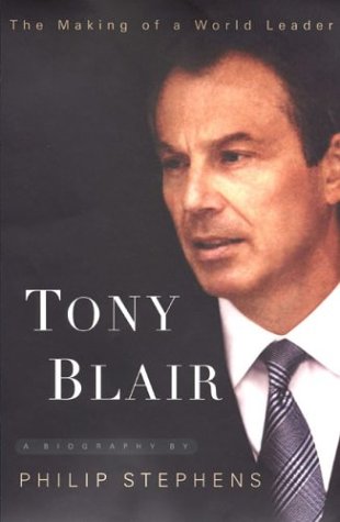 Tony Blair : the making of a world leader