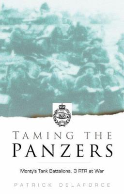 Taming the Panzers : Monty's tank battalions : 3 RTR at war