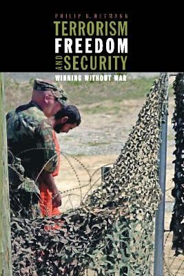 Terrorism, freedom, and security : winning without war