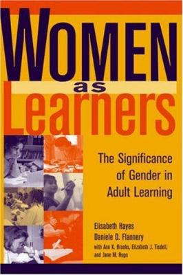 Women as learners : the significance of gender in adult learning