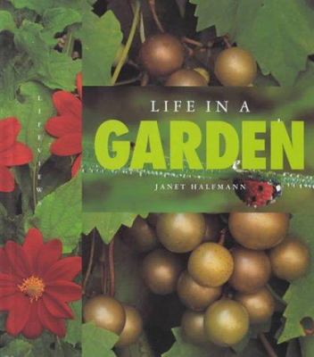 Life in a garden. [LifeViews series] /