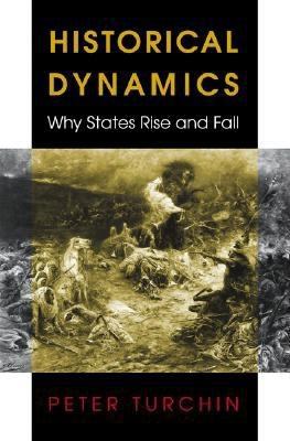 Historical dynamics : why states rise and fall