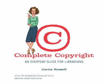 Complete copyright : an everyday guide for librarians