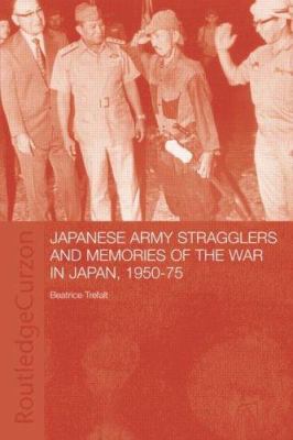 Japanese Army stragglers and memories of the war in Japan, 1950-1975