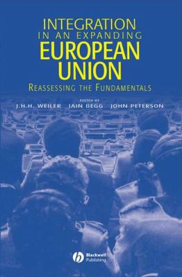 Integration in an expanding European Union : reassessing the fundamentals