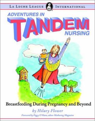 Adventures in tandem nursing : breastfeeding during pregnancy and beyond