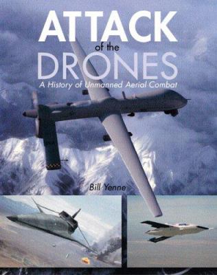 Attack of the drones : a history of unmanned aerial combat