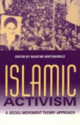 Islamic activism : a social movement theory approach