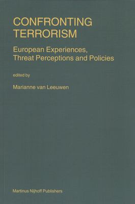 Confronting terrorism : European experiences, threat perceptions, and policies