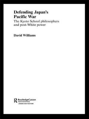 Defending Japan's Pacific war : the Kyoto School philosophers and post-White power