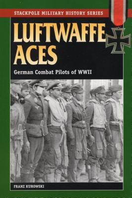 Luftwaffe aces : German combat pilots of World War II