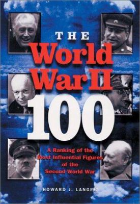 The World War II 100 : a ranking of the most influential figures of the Second World War