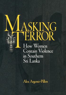 Masking terror : how women contain violence in southern Sri Lanka