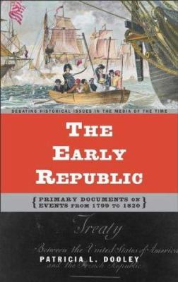 The early republic : primary documents on events from 1799 to 1820