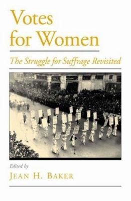 Votes for women : the struggle for suffrage revisited