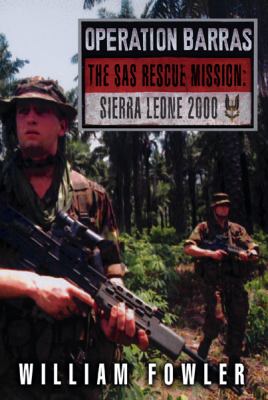 Operation Barras : the SAS rescue mission, Sierra Leone, 2000