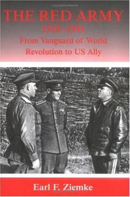 The Red Army, 1918-1941 : from vanguard of world revolution to US ally