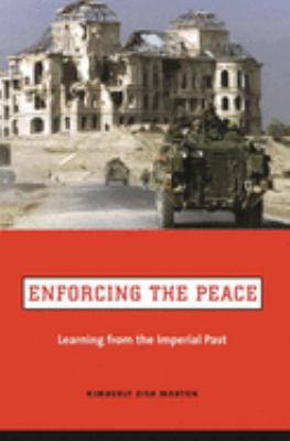 Enforcing the peace : learning from the imperial past