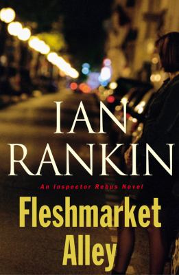 Fleshmarket Alley : an Inspector Rebus novel